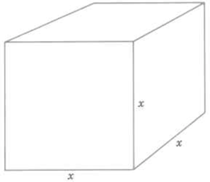 A cube with length of side equal to x.