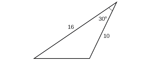 A triangle. One angle is 30 degrees. The two sides adjacent to that angle are 10 and 16.
